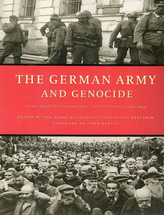 Item #1005 German Army and Genocide; Crimes Against War Prisoners, Jews, and Other Civilians in...