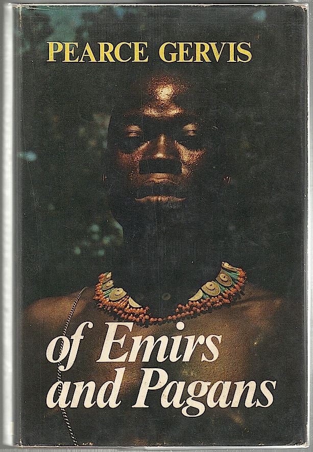 Item #1010 Of Emirs and Pagans; A View of Northern Nigeria. Pearce Gervis.