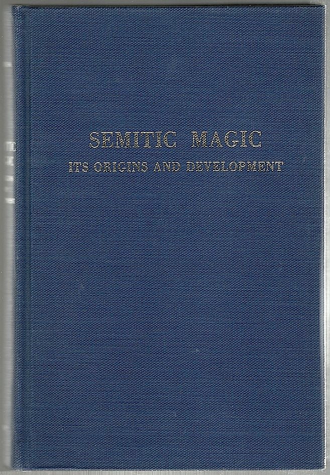 Item #1026 Semitic Magic; Its Origins and Development. R. Campbell Thompson.