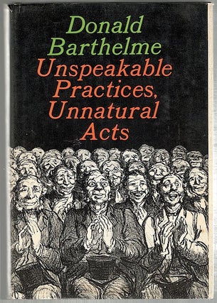 Item #1037 Unspeakable Practices, Unnatural Acts. Donald Barthelme