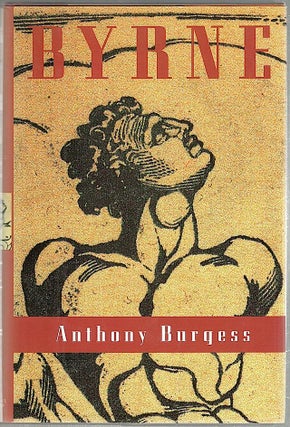 Item #1039 Byrne; A Novel. Anthony Burgess