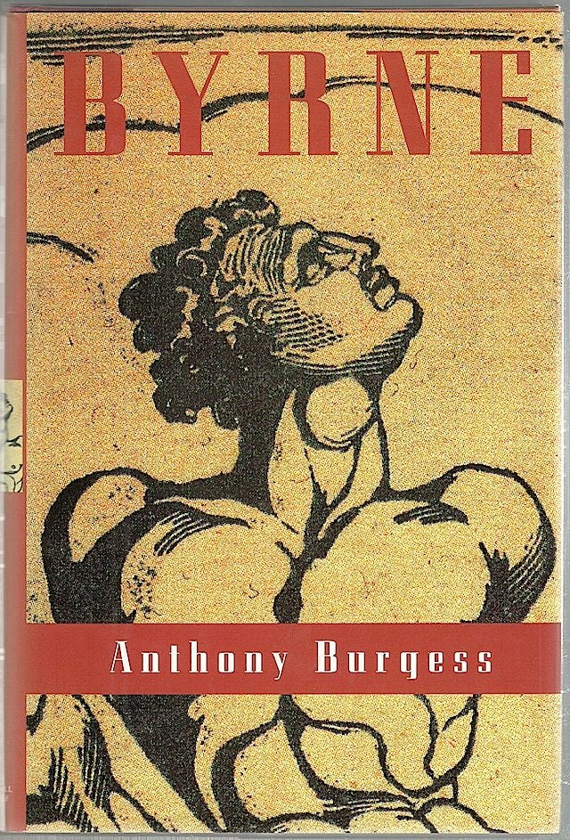 Item #1039 Byrne; A Novel. Anthony Burgess.