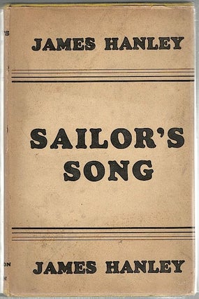 Item #1050 Sailor's Song. James Hanley