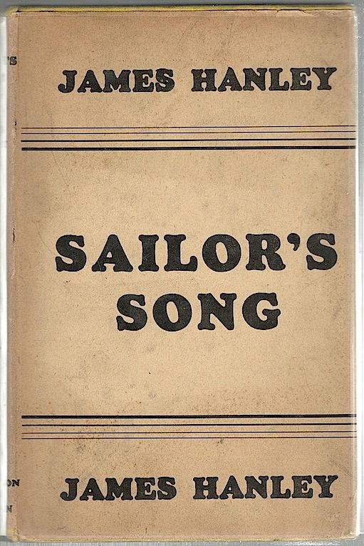 Item #1050 Sailor's Song. James Hanley.