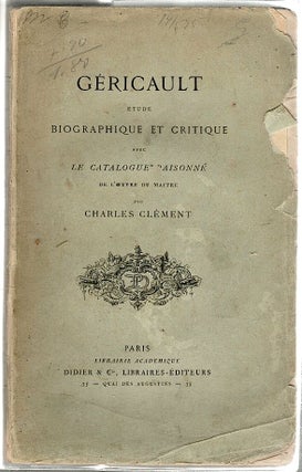 Item #1098 Géricault; Étude Biographique et Critique Avec le Catalogue Raisonné de L'Oeuvre de...