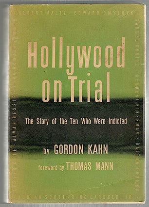 Item #1102 Hollywood on Trial; The Story of the Ten Who Were Indicted. Gordon Kahn