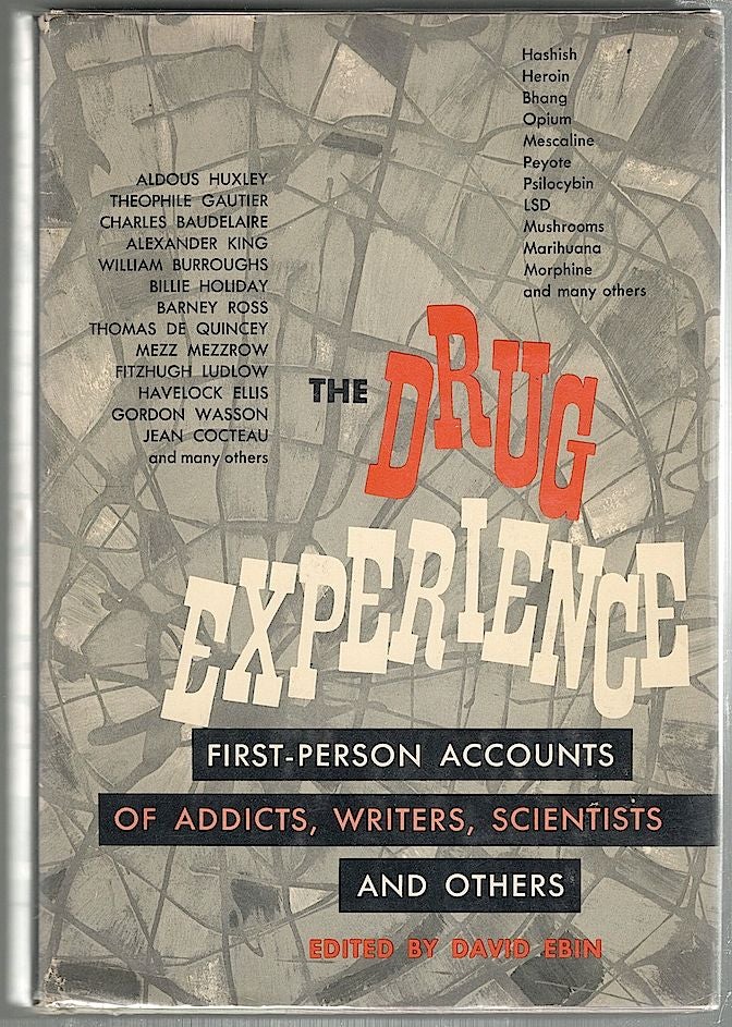 Item #1132 Drug Experience; First-Person Accounts of Addicts, Writers, Scientists and Others. David Ebin.