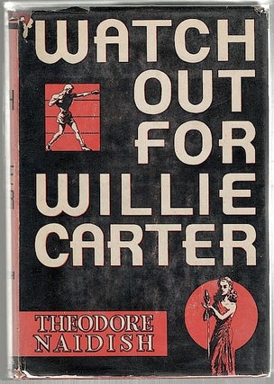 Item #1141 Watch Out for Willie Carter. Theodore Naidish