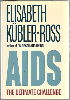 Item #1170 Aids; The Ultimate Challenge. Elisabeth M. D. Kübler-Ross