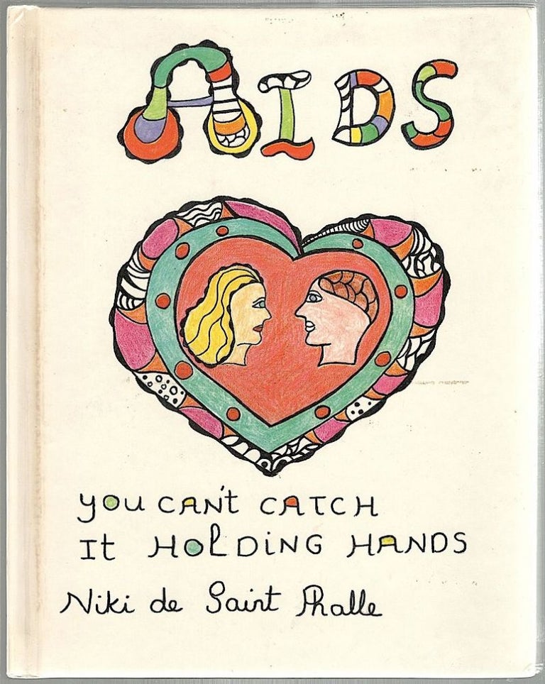 Item #1208 Aids; You Can't Catch It Holding Hands. Niki de Saint Phalle.