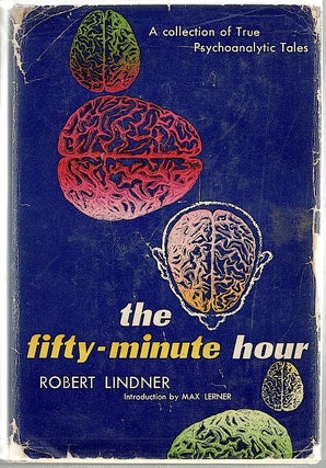 Item #1217 Fifty-Minute Hour; A Collection of True Psychoanalytic Tales. Robert Lindner