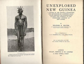 Unexplored New Guinea; A Record of the Travels, Adventures, and Experiences of a Resident Magistrate Amongst the Head-Hunting Savages and Cannibals of New Guinea