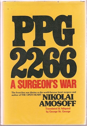 Item #1220 PPG-2266; A Surgeon's War. Nikolai Amosoff