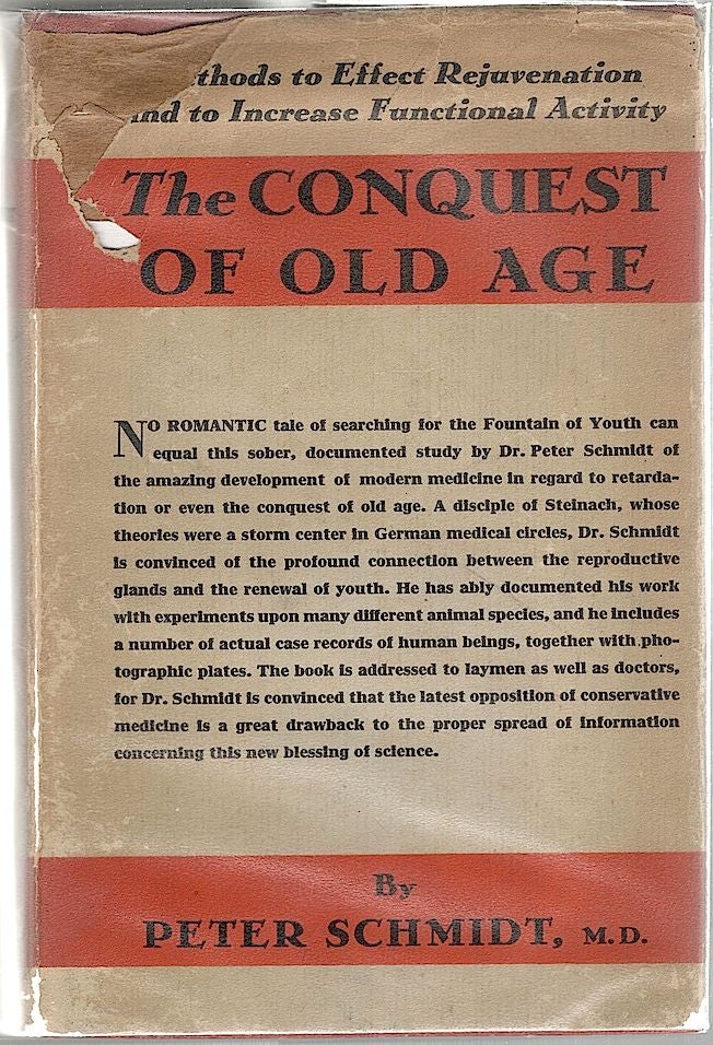 Item #1230 Conquest of Old Age; Methods to Effect Rejuvenation and to Increase Functional Activity. Peter Schmidt.