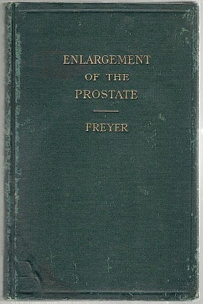 Item #1236 Clinical Lectures on Enlargement of the Prostate; With a Description of the Author's...