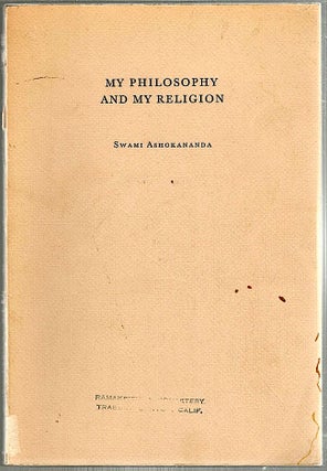 Item #1238 My Philosophy and My Religion. Swami Ashokananda