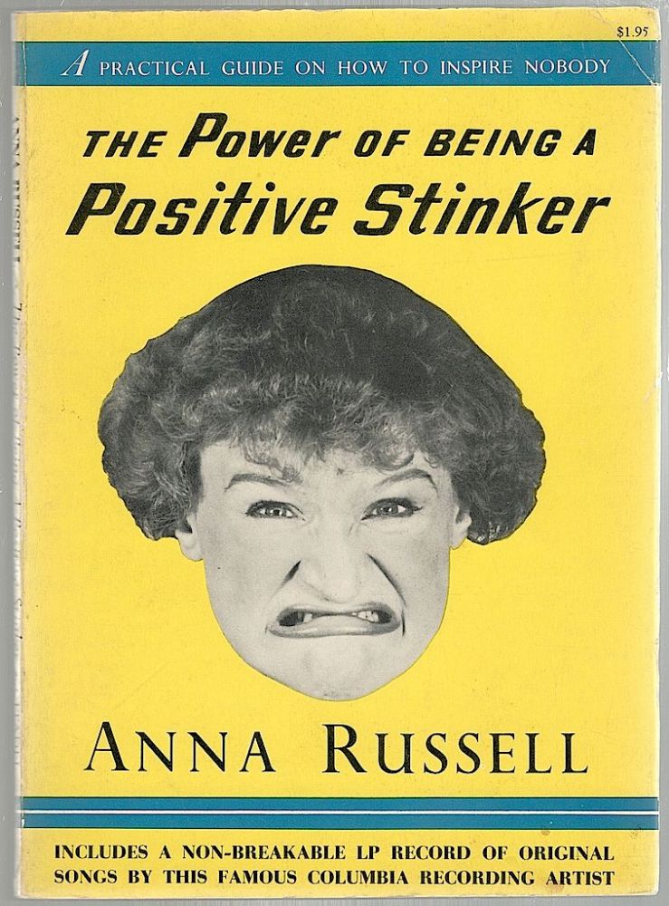 Item #1243 Power of Being a Positive Stinker; A Practical Guide on How to Inspire Nobody. Anna Russell.