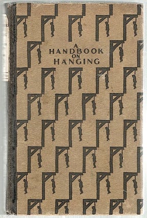Item #1249 Handbook on Hanging; All Very Proper to Be Read and Kept in Every Family. Charles Duff