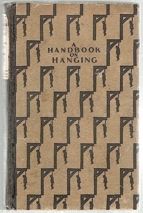 Item #1249 Handbook on Hanging; All Very Proper to Be Read and Kept in Every Family. Charles Duff.
