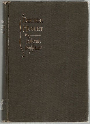 Item #1258 Doctor Huguet; A Novel. Ignatius Donnelly