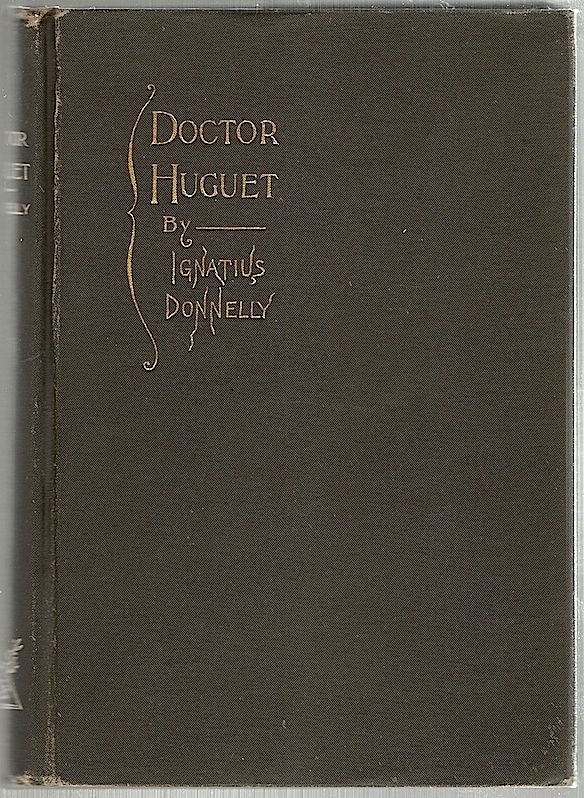 Item #1258 Doctor Huguet; A Novel. Ignatius Donnelly.