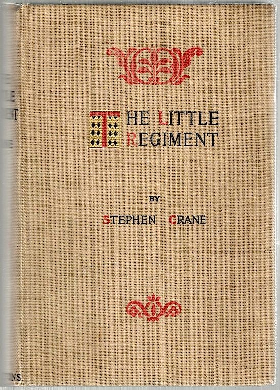 Item #1267 Little Regiment; And Other Episodes of the American Civil War. Stephen Crane.