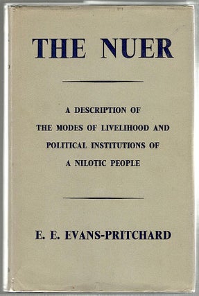 Item #127 Nuer; A Description of the Modes of Livelihood and Political Institutions of a Nilotic...
