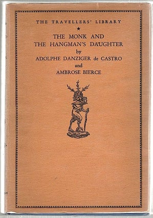 Item #1272 Monk and the Hangman's Daughter. Ambrose Bierce, Adolphe Danziger de Castro