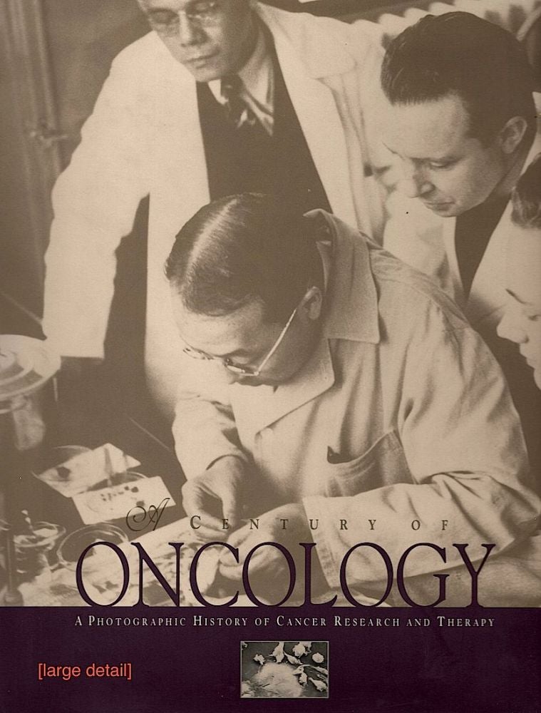 Item #1280 Century of Oncology; A Photographic History of Cancer Research and Therapy. J. Lynne Dodson.