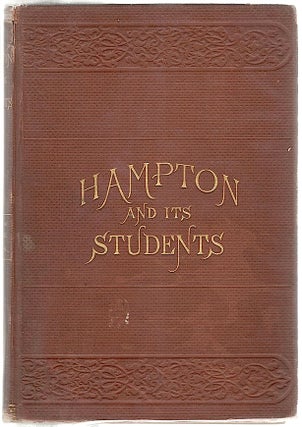 Item #1284 Hampton and Its Students; With Fifty Cabin and Plantation Songs, Arranged by Thomas P....