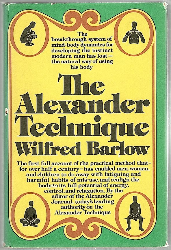 Item #1285 Alexander Technique. Wilfred Barlow.