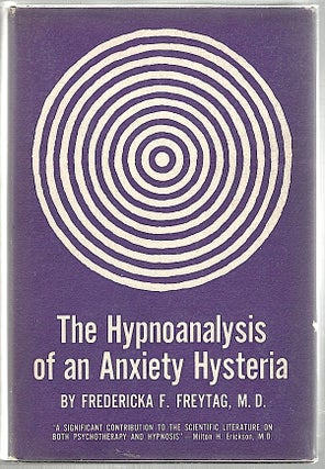 Item #1288 Hypnoanalysis of an Anxiety Hysteria. Dr. Fredericka F. Freytag