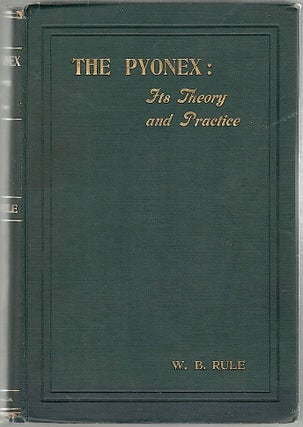 Item #1328 Pyonex; Its Theory and Practice. W. B. Rule