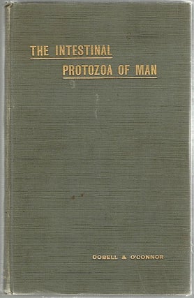 Item #1330 Intestinal Protozoa of Man. Cliford Dobell, F. W. O'Connor
