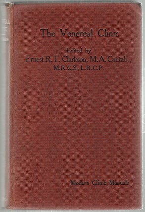 Item #1333 Venereal Clinic; The Diagnosis, Treatment and Prevention of Syphilis and Gonorrhoea. A...