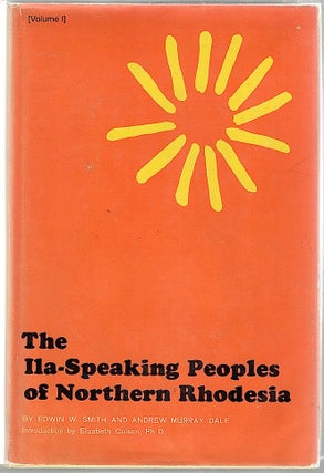 Item #1352 Ila-Speaking Peoples of Northern Rhodesia. Edwin W. Smith, Andrew Murray Dale