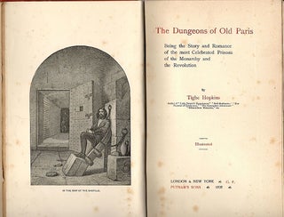 Dungeons of Old Paris; Being the Story and Romance of the Most Celebrated Prisons of the Monarchy and the Revolution