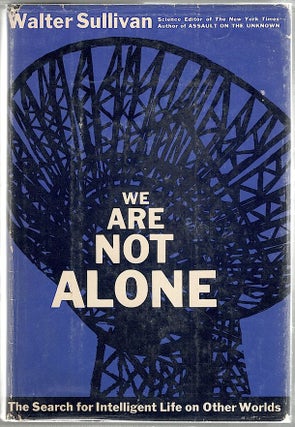 Item #1389 We Are Not Alone; The Search for Intelligent Life on Other Worlds. Walter Sullivan