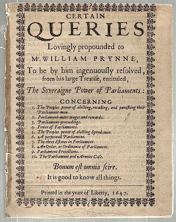 Item #1401 Certain Queries Lovingly Propounded to Mr. William Prynne; To be by Him Ingenuously Resolved from His Large Treatise, entitled, The Soveraigne Power of Parliaments. William Prynne.