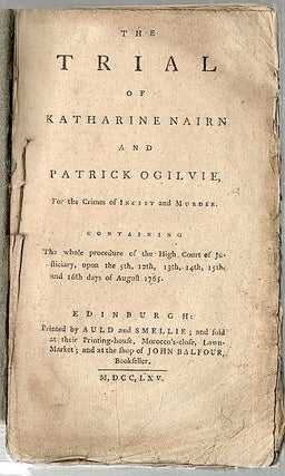 Trial of Katharine Nairn and Patrick Ogilvie; For the Crimes of Incest and Murder