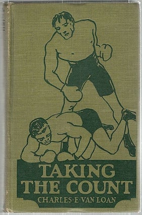 Item #1407 Taking the Count; Prize Ring Stories. Charles E. Van Loan