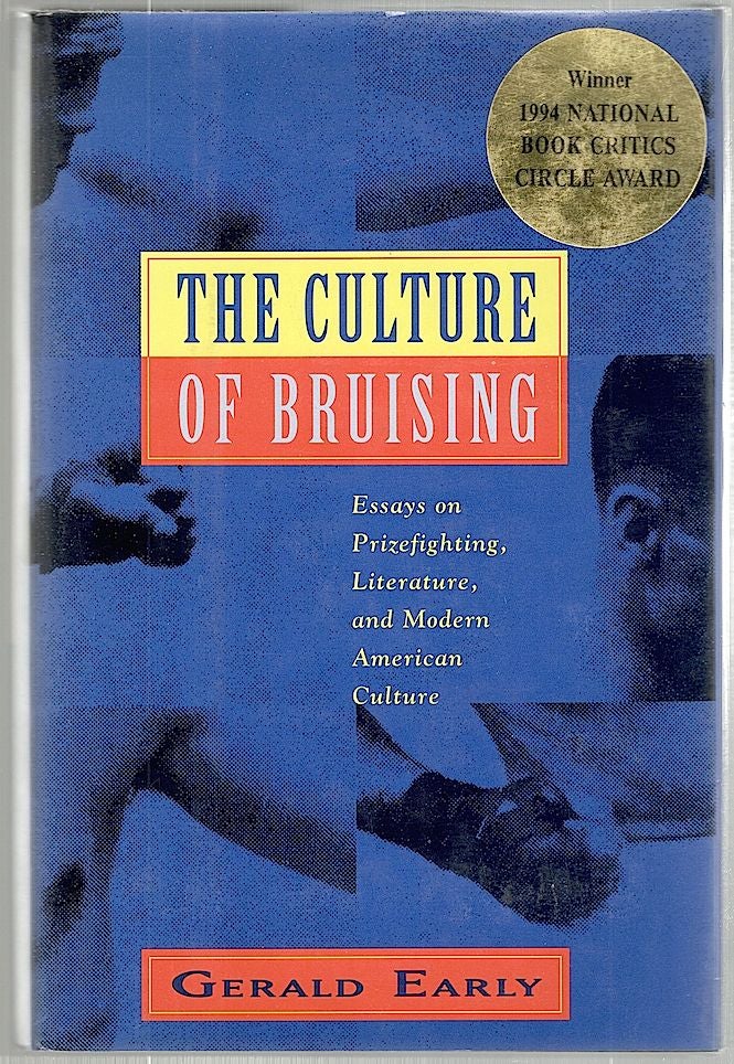 Item #1420 Culture of Bruising; Essays on Prizefighting, Literature, and Modern American Culture. Gerald Early.
