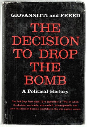 Item #1436 Decision to Drop the Bomb; A Political History. Len Giovannitti, Fred Freed
