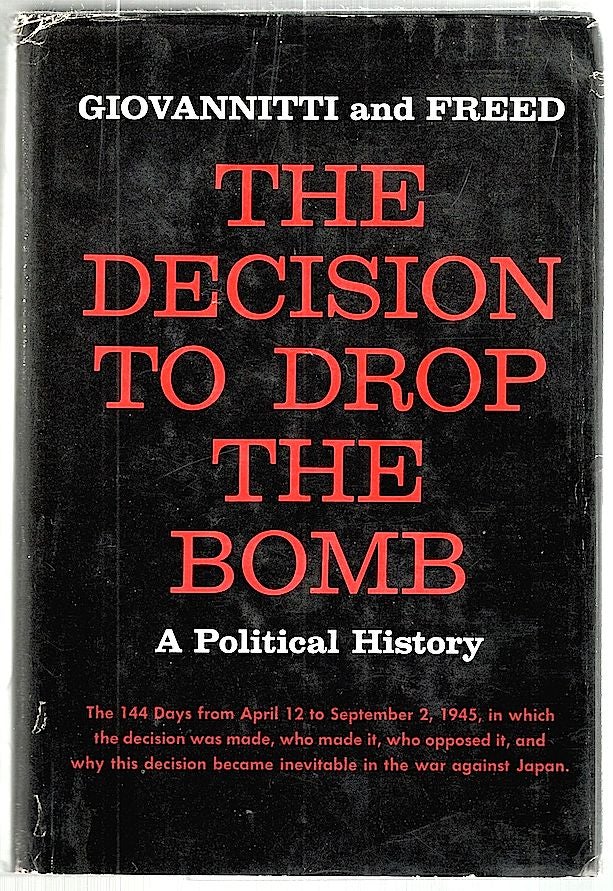 Item #1436 Decision to Drop the Bomb; A Political History. Len Giovannitti, Fred Freed.