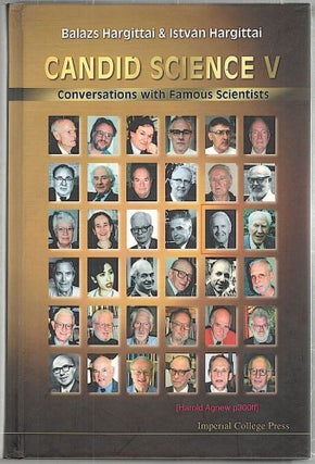 Item #1440 Candid Science V; Conservations with Famous Scientists. Balazs Hargittai,...