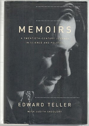 Item #1447 Memoirs; A Twentieth-Century Journey in Science and Politics. Edward Teller, Judith L....