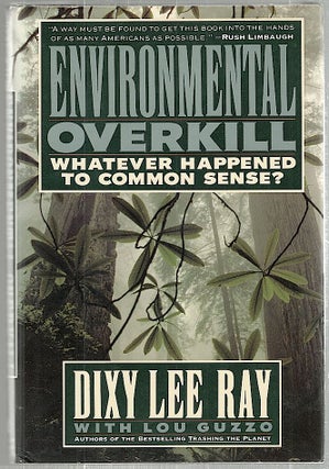 Item #1451 Environmental Overkill; Whatever Happened to Common Sense? Dixy Lee Ray, Lou Guzzo