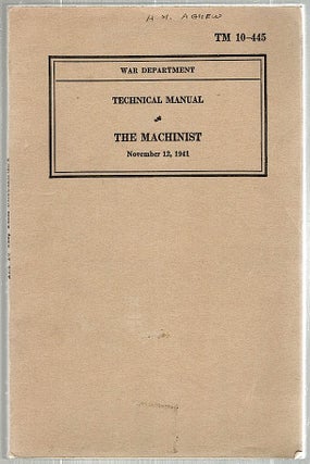 Item #1455 Machinist; Technical Manual. War Department