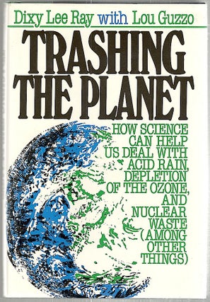 Item #1466 Trashing the Planet; How Science Can Help Us Deal with Acid Rain, Depletion of the...