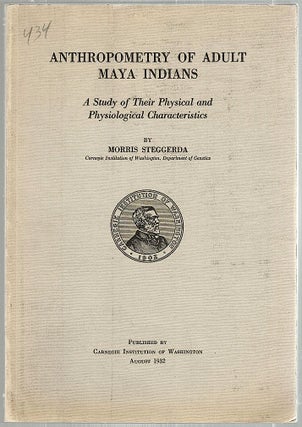 Item #1486 Anthropometry of Adult Maya Indians; A Study of Their Physical and Physiological...